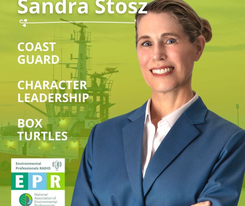 Environmental Professionals Radio (EPR) Podcast: Coast Guard, Character Leadership and Box Turtles